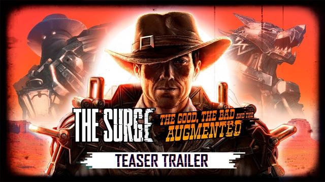 The Surge - The Good, the Bad, and the Augmented Teaser Trailer