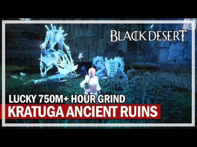LUCKY 750M Hour at Kratuga Ancient Ruins - Succession Dark Knight | Black Desert