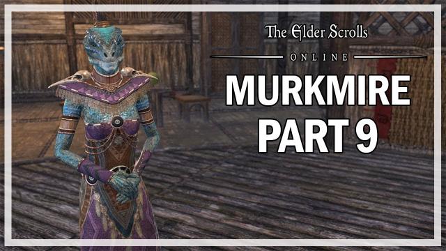 The Elder Scrolls Online Murkmire - Let's Play Part 9 - Bright Throat Village