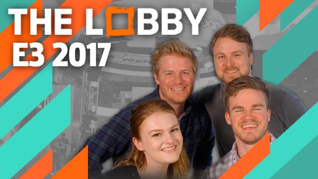 The Lobby E3 2017 Special Edition