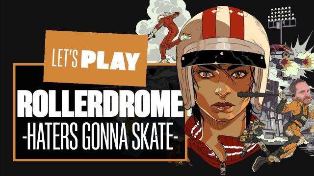 Let's Play Rollerdrome PS5 Gameplay- HATERS GONNA SKATE!