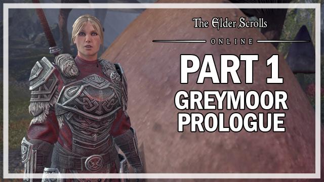 The Elder Scrolls Online - Greymoor Prologue Lets Play Part 1 - Lyris