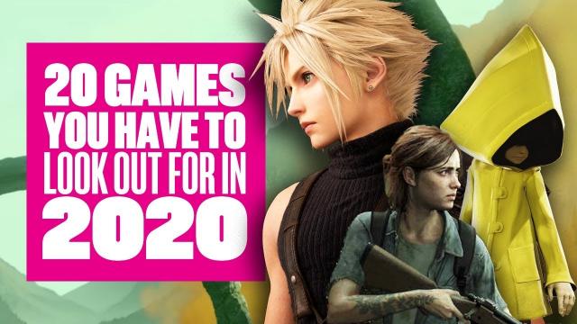 20 2020 Games To Watch Out For - 2020 Games Trailers