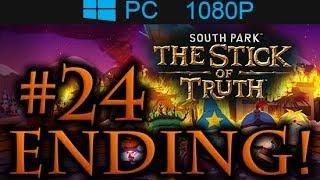 South Park The Stick Of Truth ENDING Walkthrough Part 24 [1080p HD] - No Commentary