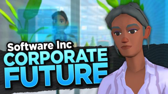 Making CORPORATE DECISIONS for a BETTER Nerdrosoft! — Software Inc.
(#19)