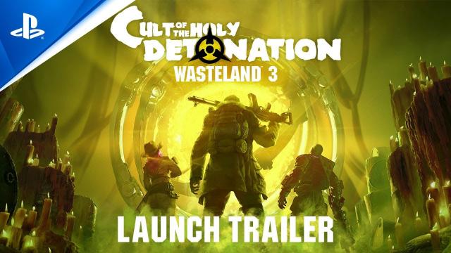 Wasteland 3: Cult of the Holy Detonation - Launch Trailer | PS4