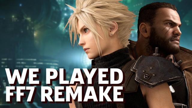 Why Final Fantasy 7 Remake Has Us More Excited Than Ever | E3 2019