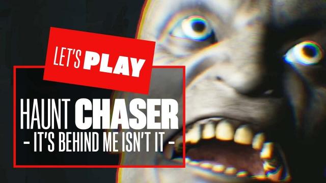 Let's Play Haunt Chaser - IT'S BEHIND ME ISN'T IT?! HAUNT CHASER PC GAMEPLAY