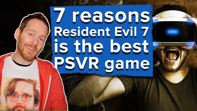 7 reasons Resident Evil 7 is the best PSVR game so far