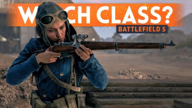 BATTLEFIELD 5: What Class Should I Play?