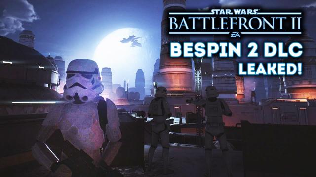 Star Wars Battlefront 2 - BESPIN 2 DLC LEAKED by Famous Leaker!  What Does It Mean?
