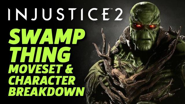 Injustice 2 - Swamp Thing Character Moveset And Breakdown