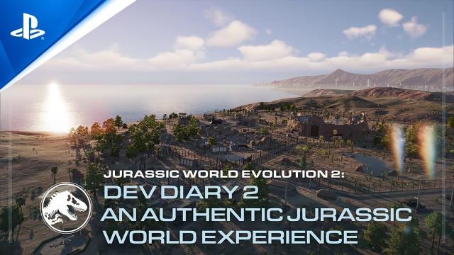Jurassic World Evolution 2 - Dev Diary 2: An Authentic Jurassic World Experience | PS5, PS4