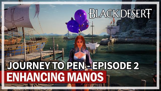 Enhancing Manos Clothes Journey & Valentines Gifts | Episode 2 | Black Desert