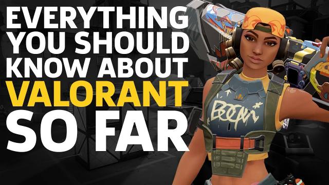 Everything You Should Know About Valorant So Far