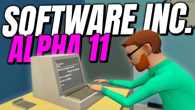 Finally Selling MY Software! | Software Inc: Alpha 11 (Part 3)