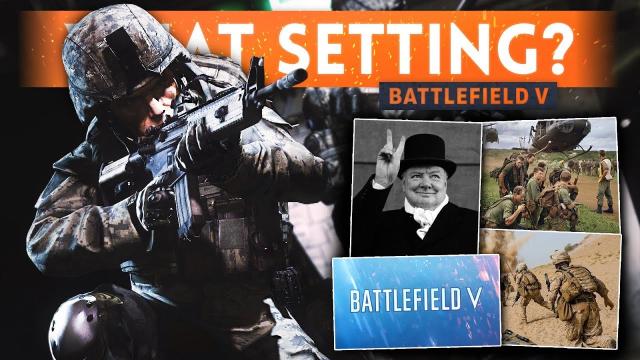 BATTLEFIELD V: What Setting Will It Be? ( WW2 / Vietnam / Modern Day ) - Battlefield 5 Speculation