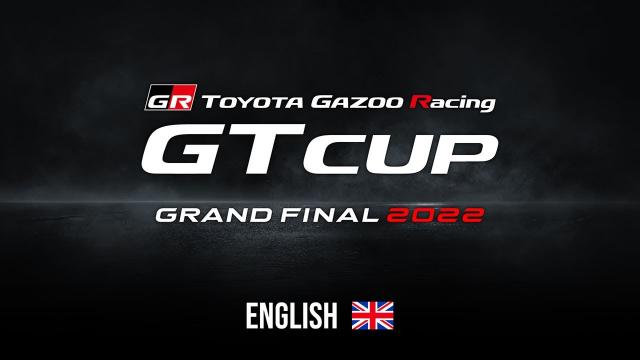 TOYOTA GAZOO Racing GT Cup 2022 | Grand Final [ENGLISH]