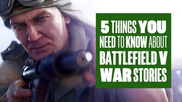 5 Things You Need To Know About Battlefield V War Stories gameplay