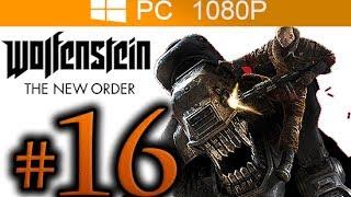 Wolfenstein The New Order Walkthrough Part 16 [1080p HD PC MAX Settings] - No Commentary