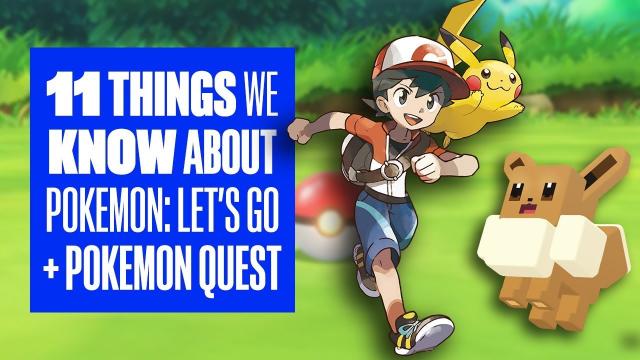 11 Things We Know About Pokémon: Let's Go! and Pokémon Quest