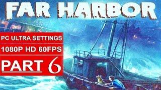 Fallout 4 Far Harbor Gameplay Walkthrough Part 6 [1080p HD 60fps PC ULTRA Settings] - No Commentary