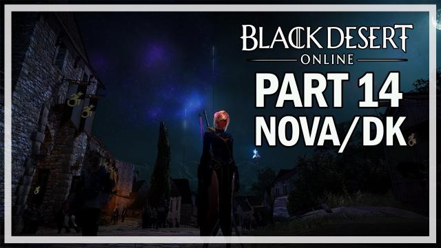 Black Desert Online - DK/Nova Let's Play Part 14 - Rift Bosses & Level 60