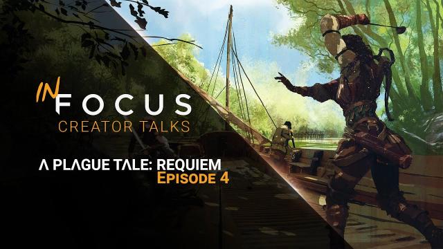 In Focus – Creator Talks | A Plague Tale: Requiem – Ep 4: Gameplay