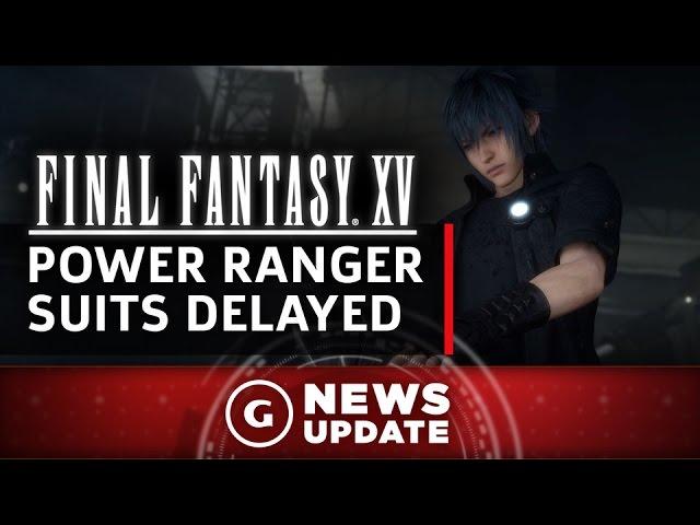 Final Fantasy XV's New Outfits Delayed Because They Look Like Power Rangers - GS News Update