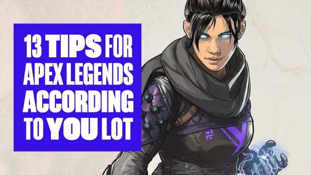 13 Apex Legends tips according to you